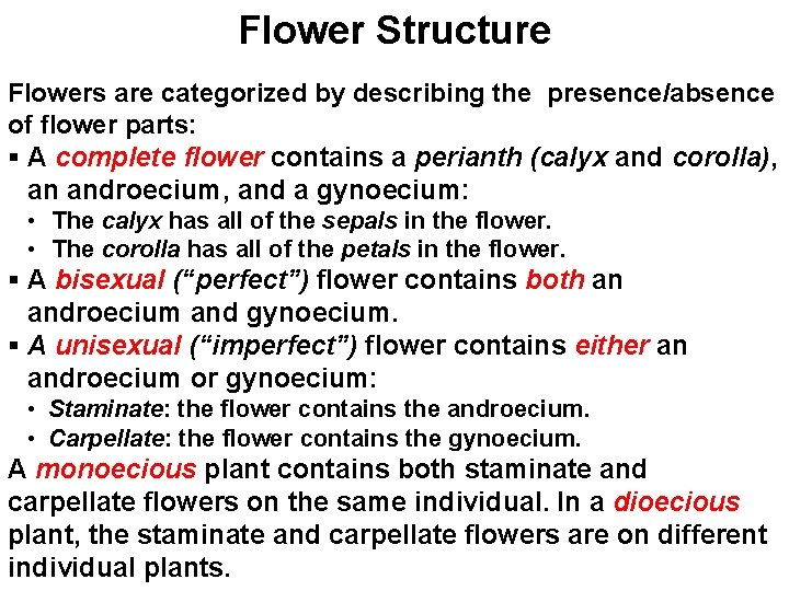 Flower Structure Flowers are categorized by describing the presence/absence of flower parts: § A