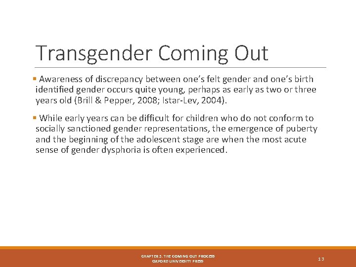 Transgender Coming Out § Awareness of discrepancy between one’s felt gender and one’s birth