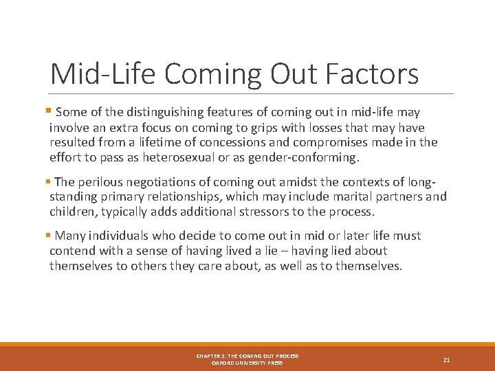 Mid-Life Coming Out Factors § Some of the distinguishing features of coming out in
