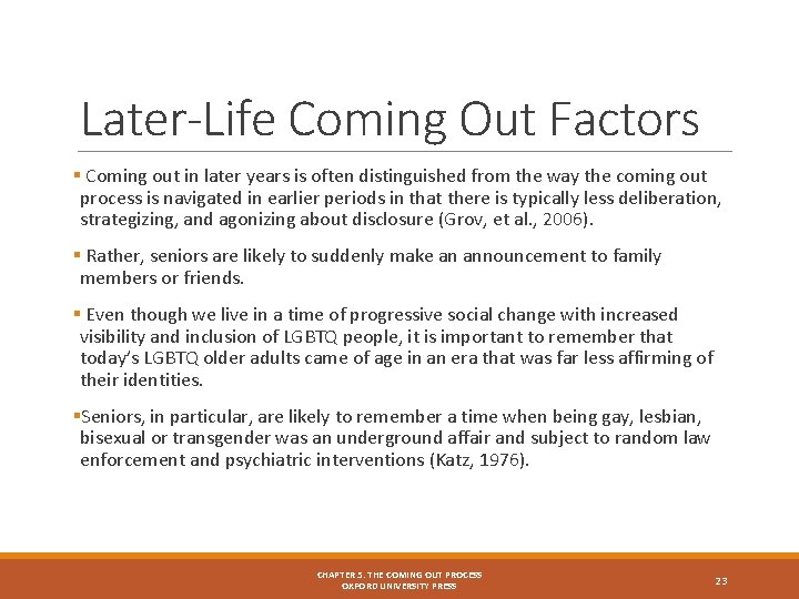 Later-Life Coming Out Factors § Coming out in later years is often distinguished from