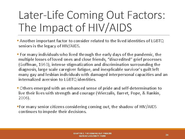 Later-Life Coming Out Factors: The Impact of HIV/AIDS § Another important factor to consider