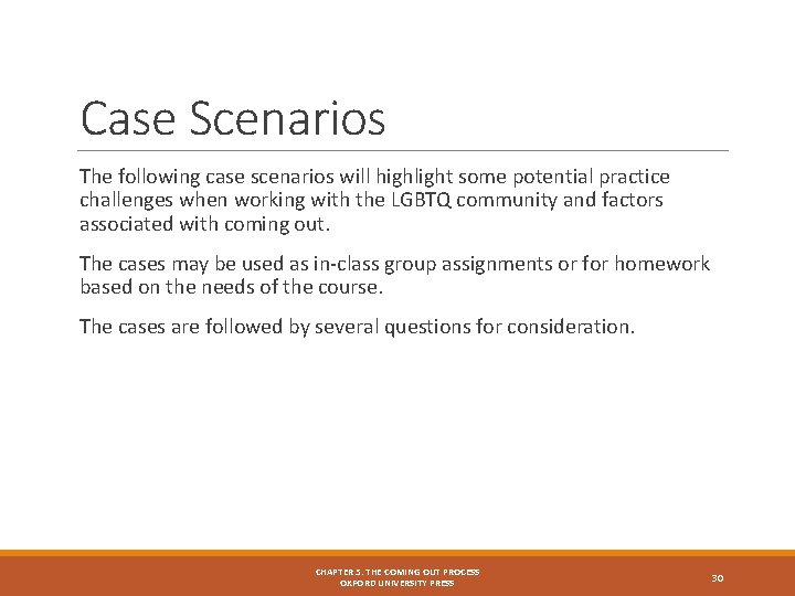 Case Scenarios The following case scenarios will highlight some potential practice challenges when working