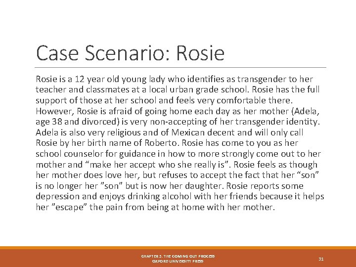 Case Scenario: Rosie is a 12 year old young lady who identifies as transgender