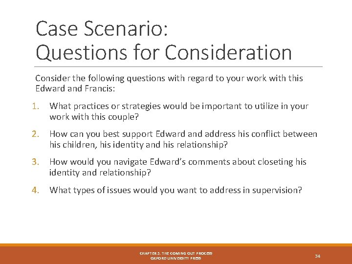 Case Scenario: Questions for Consideration Consider the following questions with regard to your work