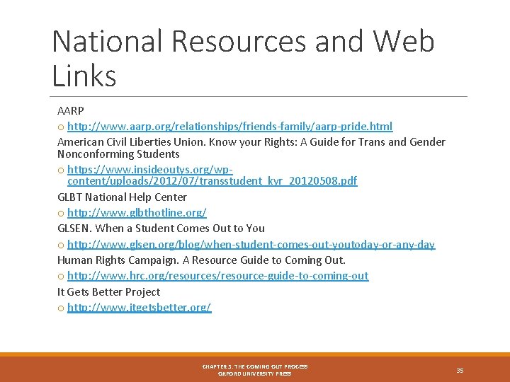 National Resources and Web Links AARP o http: //www. aarp. org/relationships/friends‐family/aarp‐pride. html American Civil