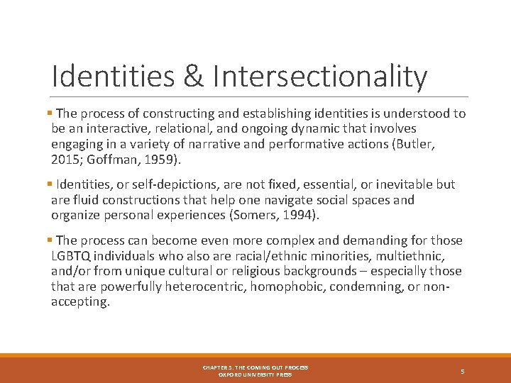 Identities & Intersectionality § The process of constructing and establishing identities is understood to