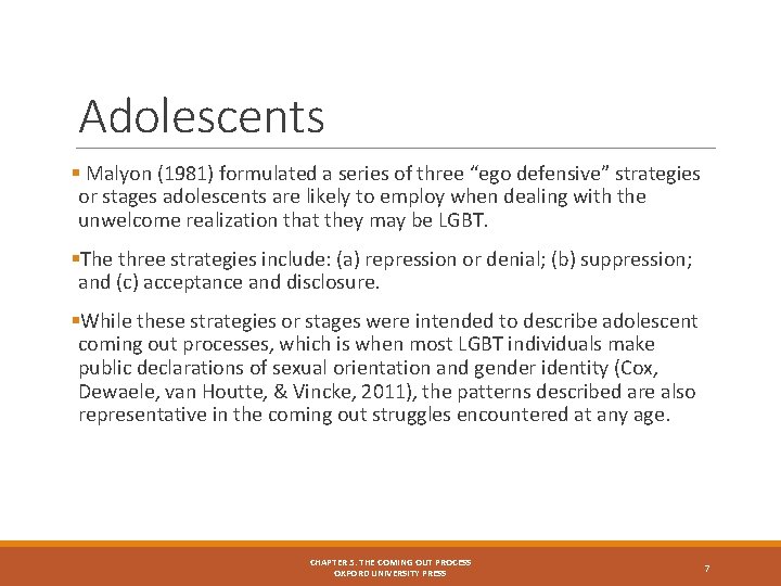 Adolescents § Malyon (1981) formulated a series of three “ego defensive” strategies or stages