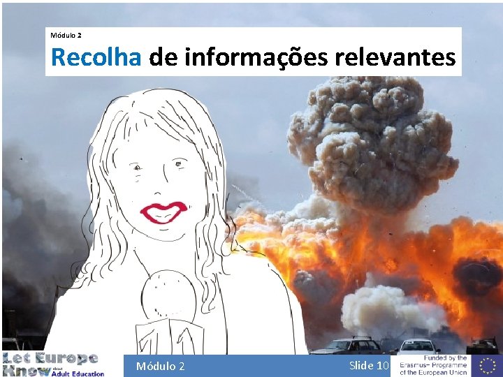 Módulo 2 Recolha de informações relevantes Módulo 2 Slide 10 