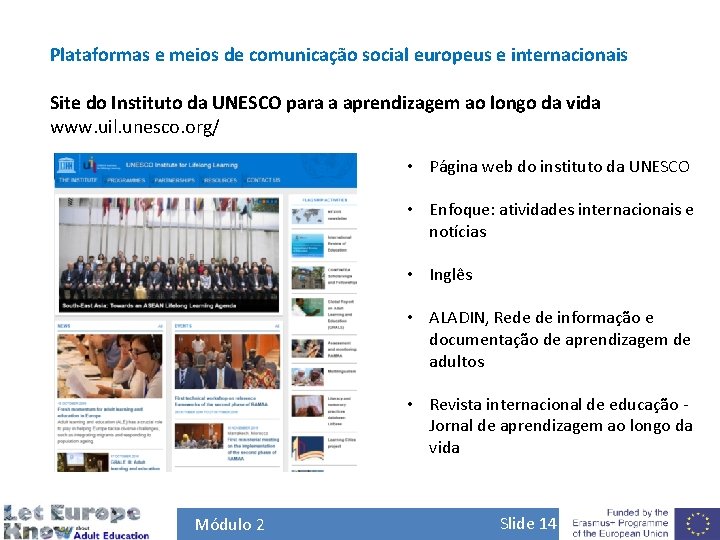 Plataformas e meios de comunicação social europeus e internacionais Site do Instituto da UNESCO