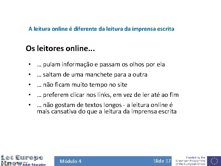 A leitura online é diferente da leitura da imprensa escrita Os leitores online. .