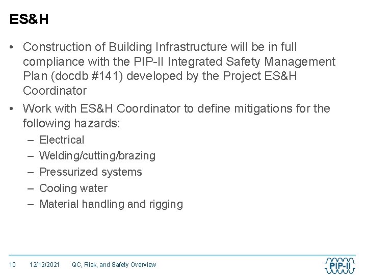 ES&H • Construction of Building Infrastructure will be in full compliance with the PIP-II