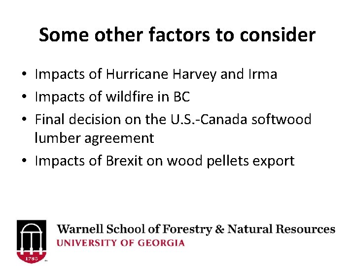 Some other factors to consider • Impacts of Hurricane Harvey and Irma • Impacts