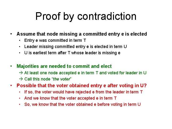 Proof by contradiction • Assume that node missing a committed entry e is elected