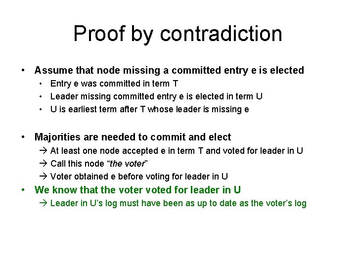 Proof by contradiction • Assume that node missing a committed entry e is elected