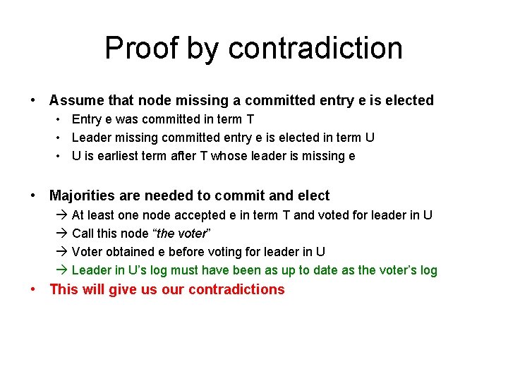 Proof by contradiction • Assume that node missing a committed entry e is elected