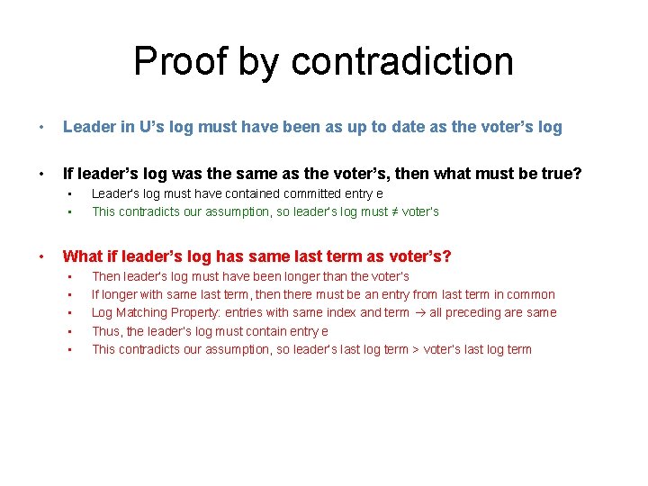 Proof by contradiction • Leader in U’s log must have been as up to