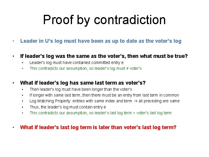 Proof by contradiction • Leader in U’s log must have been as up to
