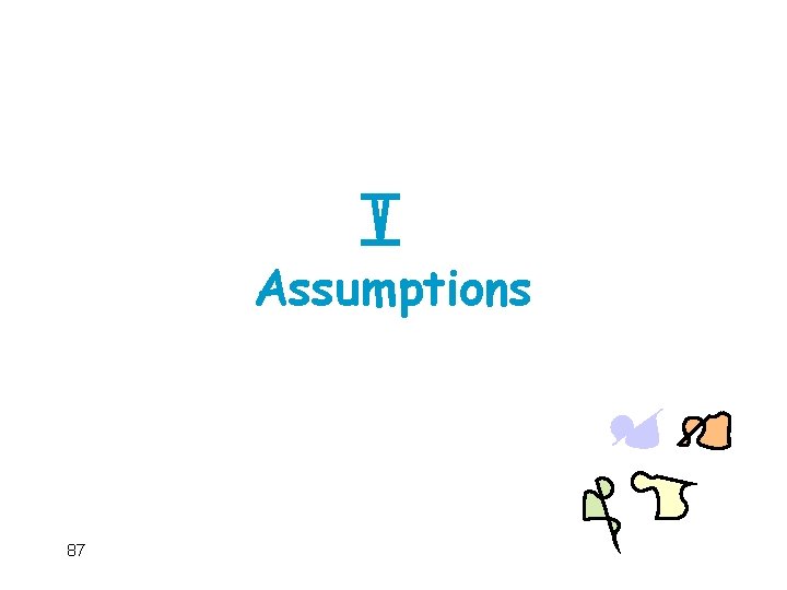 Assumptions 87 