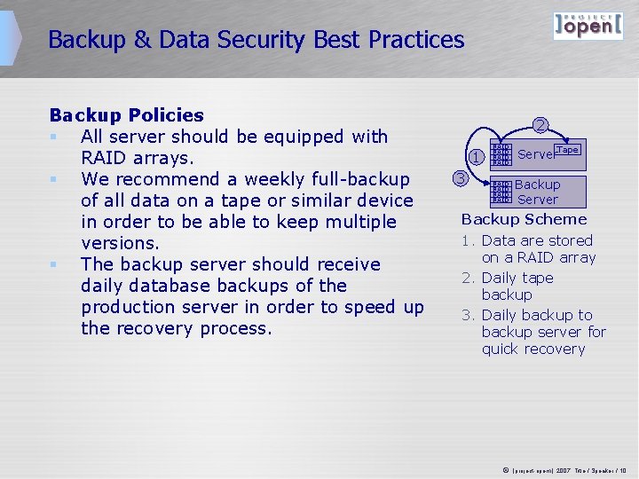 Backup & Data Security Best Practices Backup Policies § All server should be equipped