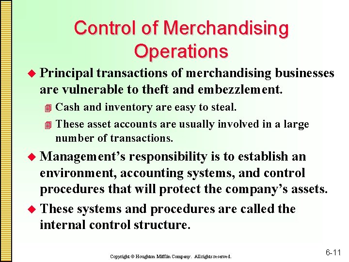 Control of Merchandising Operations u Principal transactions of merchandising businesses are vulnerable to theft