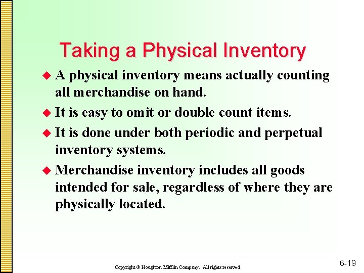 Taking a Physical Inventory u. A physical inventory means actually counting all merchandise on