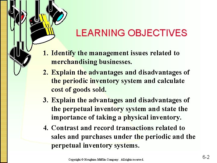 LEARNING OBJECTIVES 1. Identify the management issues related to merchandising businesses. 2. Explain the