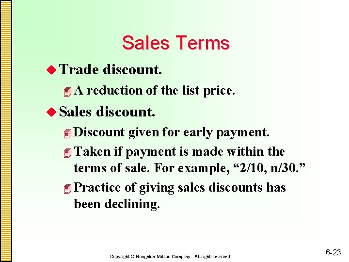 Sales Terms u Trade 4 A discount. reduction of the list price. u Sales