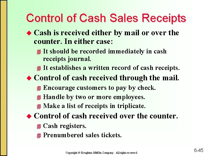 Control of Cash Sales Receipts u Cash is received either by mail or over