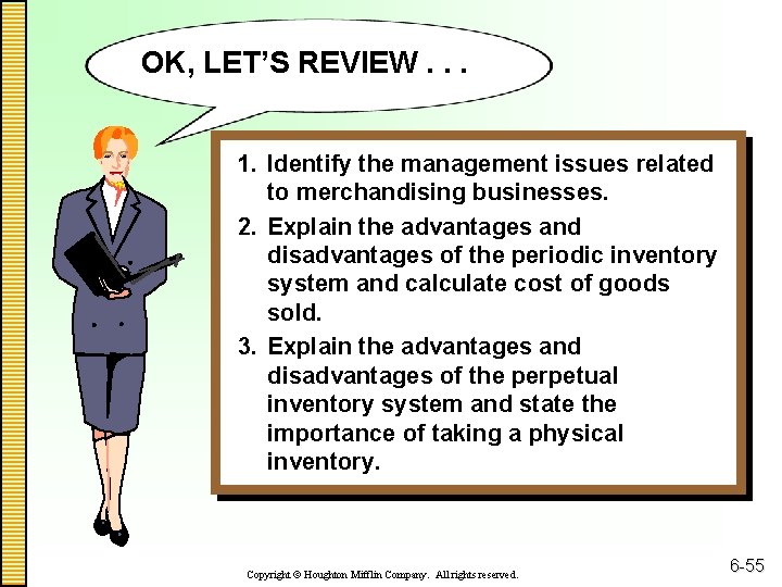 OK, LET’S REVIEW. . . 1. Identify the management issues related to merchandising businesses.
