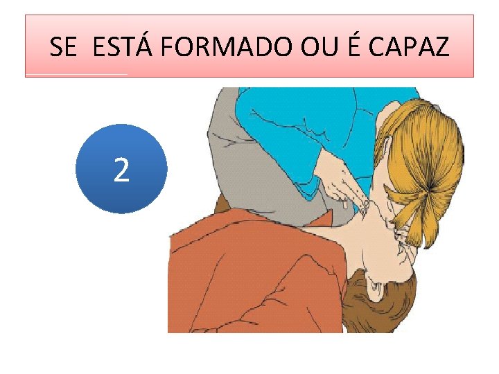 SE ESTÁ FORMADO OU É CAPAZ 2 