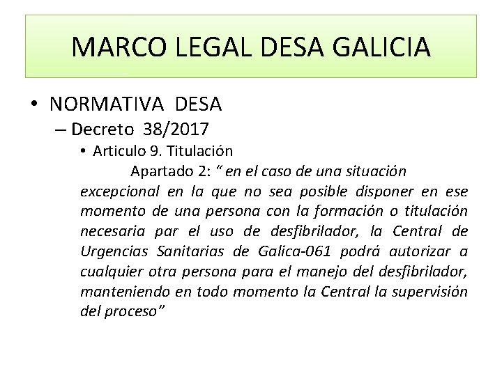 MARCO LEGAL DESA GALICIA • NORMATIVA DESA – Decreto 38/2017 • Articulo 9. Titulación