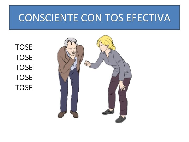 CONSCIENTE CON TOS EFECTIVA TOSE TOSE 