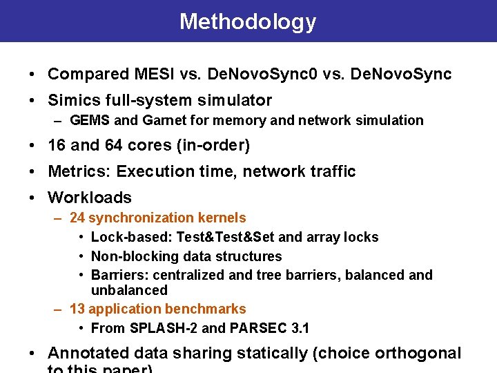 Methodology • Compared MESI vs. De. Novo. Sync 0 vs. De. Novo. Sync •