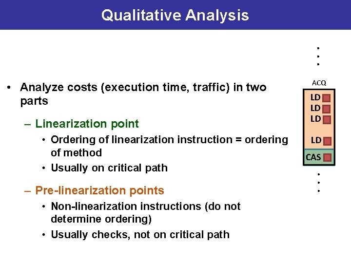 Qualitative Analysis. . . • Analyze costs (execution time, traffic) in two parts –