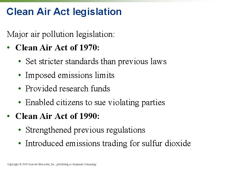 Clean Air Act legislation Major air pollution legislation: • Clean Air Act of 1970: