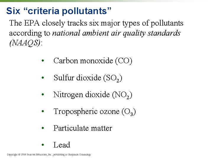 Six “criteria pollutants” The EPA closely tracks six major types of pollutants according to