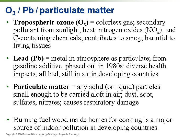 O 3 / Pb / particulate matter • Tropospheric ozone (O 3) = colorless