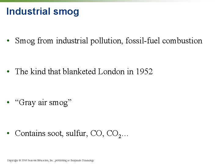 Industrial smog • Smog from industrial pollution, fossil-fuel combustion • The kind that blanketed