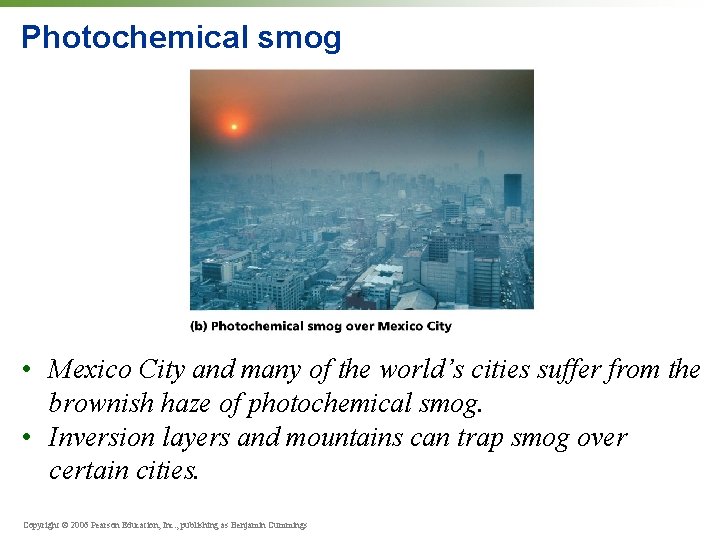 Photochemical smog • Mexico City and many of the world’s cities suffer from the