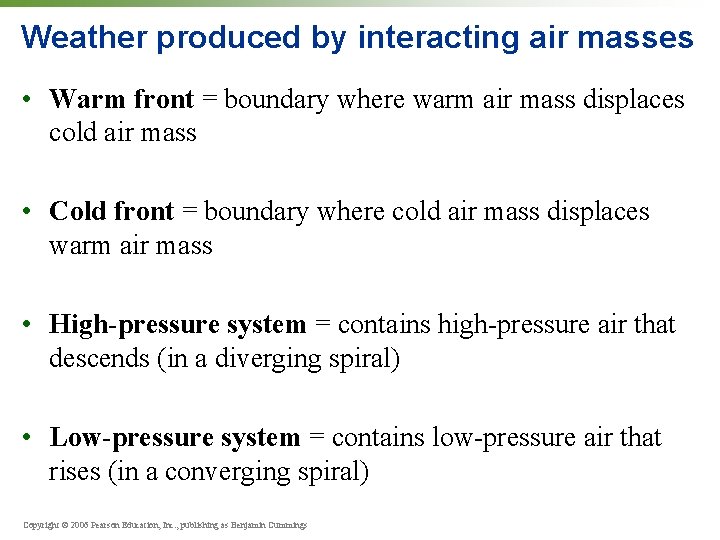 Weather produced by interacting air masses • Warm front = boundary where warm air