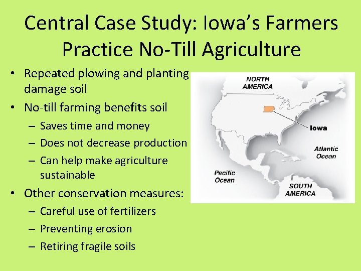 Central Case Study: Iowa’s Farmers Practice No-Till Agriculture • Repeated plowing and planting damage