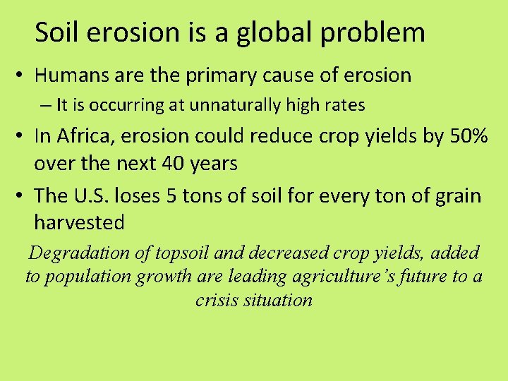 Soil erosion is a global problem • Humans are the primary cause of erosion