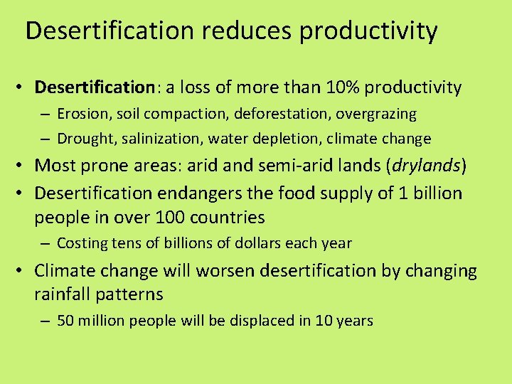 Desertification reduces productivity • Desertification: a loss of more than 10% productivity – Erosion,