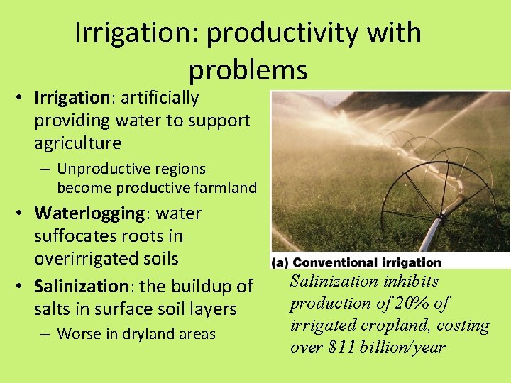 Irrigation: productivity with problems • Irrigation: artificially providing water to support agriculture – Unproductive