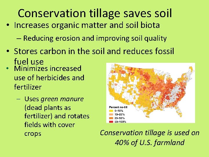 Conservation tillage saves soil • Increases organic matter and soil biota – Reducing erosion