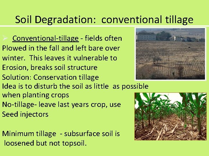 Soil Degradation: conventional tillage Ø Conventional-tillage - fields often Plowed in the fall and