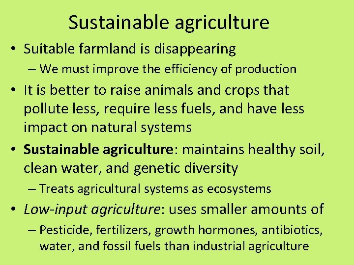 Sustainable agriculture • Suitable farmland is disappearing – We must improve the efficiency of
