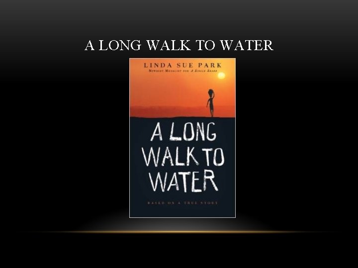 A LONG WALK TO WATER 