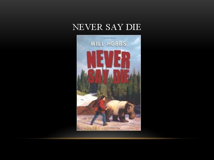 NEVER SAY DIE 