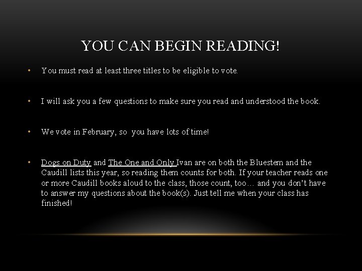 YOU CAN BEGIN READING! • You must read at least three titles to be